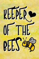 Keeper Of The Bees: A Cute 6x9 Notebook, Journal or Composition Book For Bees Lovers. Has 120 Pages Of College Ruled Lined Paper. 1075241863 Book Cover