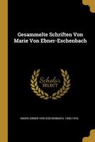 Gesammelte Schriften Von Marie Von Ebner-Eschenbach 101666592X Book Cover