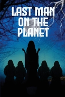 Last Man on The Planet 1916540791 Book Cover