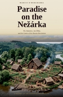 Paradise on the Nezárka_ The Adamites, Jan Zizka, and the Limits of the Hussite Revolution B0H6Q125Y1 Book Cover