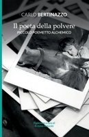 Il poeta della polvere: Piccolo poemetto alchemico (Italian Edition) B08GVJ6DC5 Book Cover