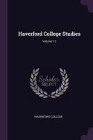 Haverford College Studies; Volume 13 1378351630 Book Cover