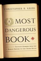 A Most Dangerous Book: Tacitus's Germania from the Roman Empire to the Third Reich 0393342921 Book Cover