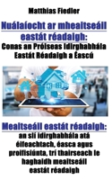 Nuálaíocht ar mheaitseáil eastát réadaigh: Conas an Próiseas Idirghabhála Eastát Réadaigh a Éascú Meaitseáil eastát réadaigh: an slí idirghabhála atá ... meaitseáil eastát réadaigh (Irish Edition) 3947128967 Book Cover