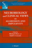 Neurobiology and Clinical Views on Aggression and Impulsivity (Clinical & Neurobiological Advances in Psychiatry) 047198101X Book Cover