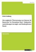 Die Englische Ubersetzung Von Simone de Beauvoirs "Le Deuxieme Sexe." Diskursive Auswirkungen Im Anglo- Und Frankophonen Raum 3656679347 Book Cover