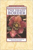 The Shady Border: Shade-Loving Perennials for Season-Long Color 1889538558 Book Cover