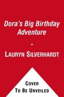 Dora's Big Birthday Adventure 0449814459 Book Cover