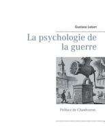 La psychologie de la guerre (BOOKS ON DEMAND) 2322148482 Book Cover