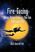 Fire-Gazing: When Venus Transits the Sun 2004 and 2012 146691677X Book Cover