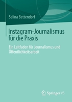 Instagram-Journalismus F�r Die Praxis: Ein Leitfaden F�r Journalismus Und �ffentlichkeitsarbeit 3658314834 Book Cover