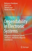 Dependability In Electronic Systems: Mitigation Of Hardware Failures, Soft Errors, And Electro Magnetic Disturbances 1441967141 Book Cover