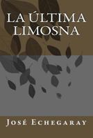 La última limosna 1987787374 Book Cover
