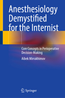 Anesthesiology Demystified for the Internist: Core Concepts in Perioperative Decision-Making 3032168104 Book Cover