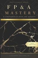 FP&A MAstery: A Comprehensive Guide for Analysts B0DZ6HQ5P2 Book Cover