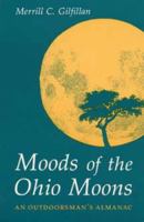 Moods of the Ohio Moons: An Outdoorsman's Almanac 0873384369 Book Cover