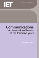 Communications: An International History Of The Formative Years 0863413307 Book Cover