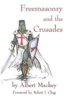 Freemasonry And The Crusades 1162888571 Book Cover