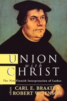 Union With Christ: The New Finnish Interpretation of Luther