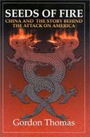 Seeds of Fire: China and the Story Behind the Attack on America 1893302547 Book Cover