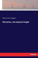 Winnetou the Apache Knight 1722286679 Book Cover