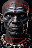 The Curse of Black Magic (Chapter 1): The Damnation B0FLV5SBVC Book Cover