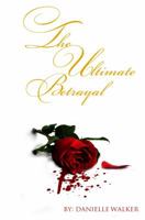 The Ultimate Betrayal 0991412400 Book Cover