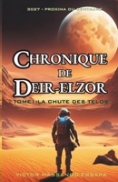 CHRONIQUE DE DEIR-ELZOR: Tome 1: La chute des Telos (French Edition) 2959638816 Book Cover
