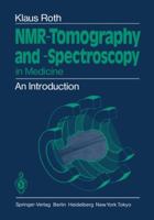 NMR-Tomography and -Spectroscopy in Medicine: An Introduction 3540134425 Book Cover