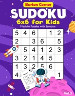 Sudoku for Kids: 6x6 Medium 100 Puzzles Games Book with Solution for Beginners Vol.3 Space Themed, Kids Ages 6-10, 8-12 B08W3M9V97 Book Cover