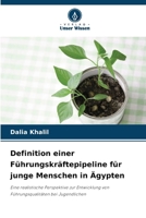 Definition einer Führungskräftepipeline für junge Menschen in Ägypten (German Edition) 6209355900 Book Cover