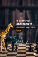 A Practical Approach to Animal Welfare Law: (Second Edition) 1910455806 Book Cover