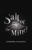 Salt of the Mind 1637656211 Book Cover