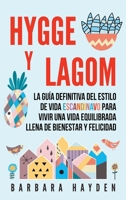 Hygge y Lagom : La Gu?a Definitiva Del Estilo de Vida Escandinavo para Vivir una Vida Equilibrada Llena de Bienestar y Felicidad 1953934137 Book Cover