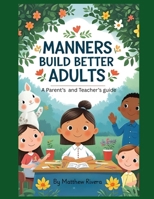 Manners Build Better Adults B0FHHTXS7L Book Cover