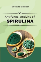 Antifungal Activity of Spirulina 180528147X Book Cover