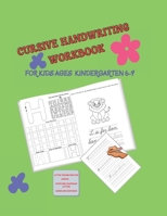 Cursive Handwriting Workbook For Kids Ages kindergarten 6-9: My First Preschool Pre-Handwriting Workbook Alphabet For Kids Ages 4-8 ,9. Alphabet ... .Cursive-Letters-Words-Sentences Practice. B09TH8QLVN Book Cover