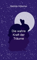 Die wahre Kraft der Träume 3756845427 Book Cover