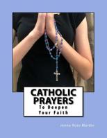 Catholic Prayers : To Deepen Your Faith 1723541079 Book Cover