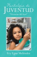 Nostalgia de Juventud: "Vivencias del Ayer" (Spanish Edition) 1662496001 Book Cover