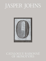 Jasper Johns: Catalogue Raisonné of Monotypes 0300229372 Book Cover