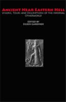 Ancient Near Eastern Hell: Visions, Tours and Descriptions of the Infernal Otherworld (Hell-on-Line E-Books) 1599101270 Book Cover