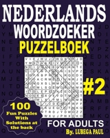 NEDERLANDS WOORDZOEK PUZZELBOEK #2: 100 breinstimulerende puzzels voor volwassenen (Nederlandse editie) met urenlang eindeloos entertainment. (Dutch Edition) B0F58SF4H6 Book Cover