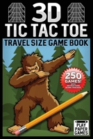3D Tic Tac Toe Game Book: Bigfoot Edition 250 Puzzles With Instructions and Scorecard Travel Size 1700234382 Book Cover