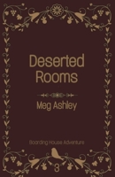 Deserted Rooms: Boarding House Adventure 3 (Boarding House Adventures) 1690180870 Book Cover