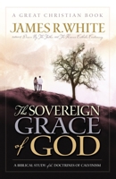 The Sovereign Grace of God 0967084032 Book Cover