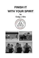 Finish It With Your Spirit 1449561519 Book Cover