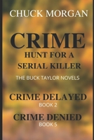 Crime, Hunt For A Serial Killer: The Buck Taylor Novels 1734842407 Book Cover