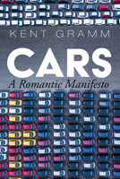 Cars: A Romantic Manifesto 1666703346 Book Cover