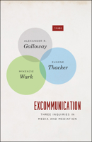 Excommunication: Three Inquiries in Media and Mediation 0226925226 Book Cover
